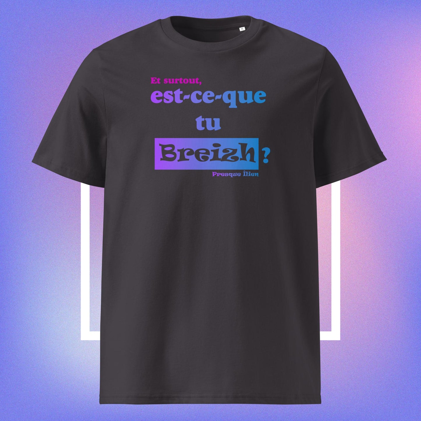 T-shirt Unisexe Coton Bio "Est-ce-que tu Breizh"