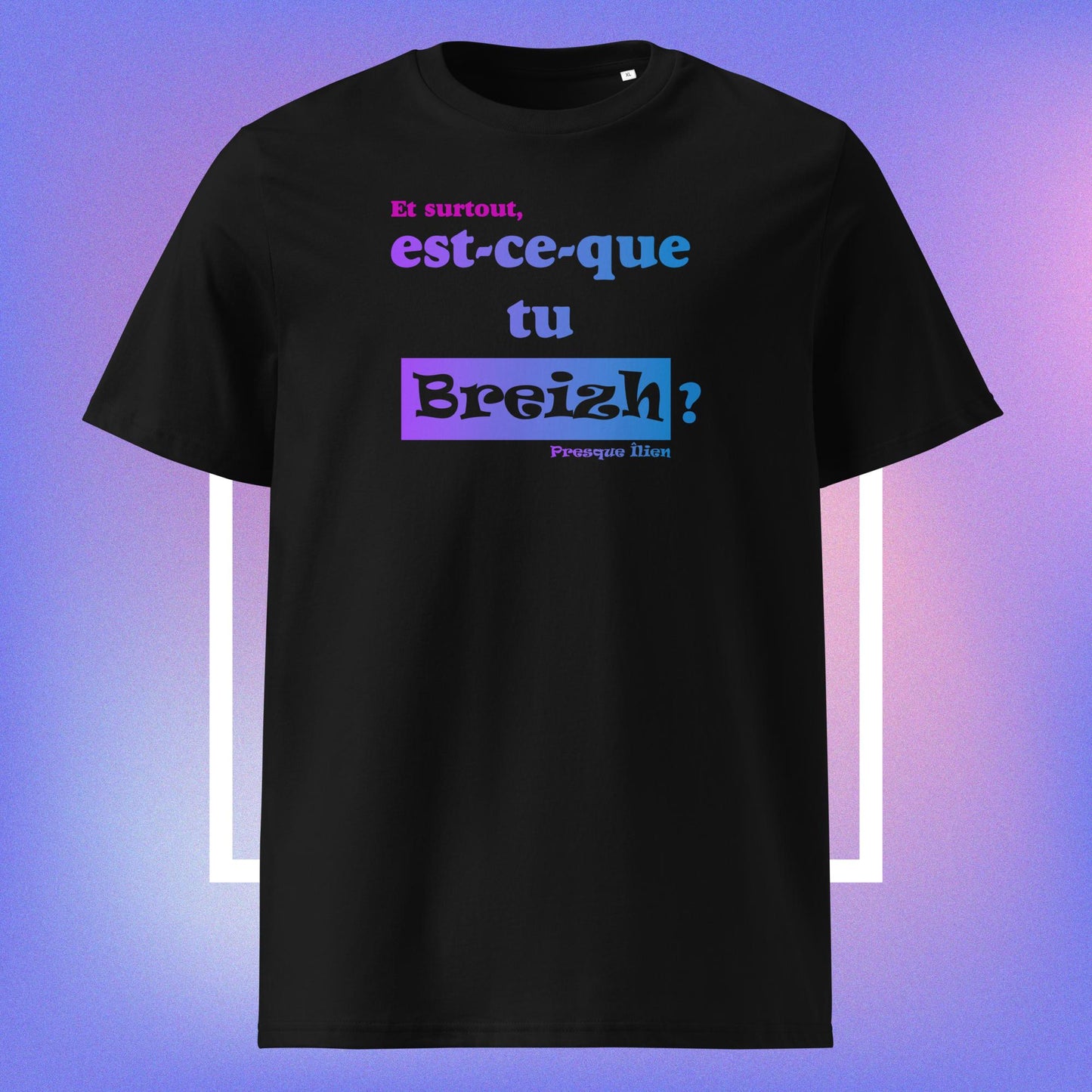 T-shirt Unisexe Coton Bio "Est-ce-que tu Breizh"