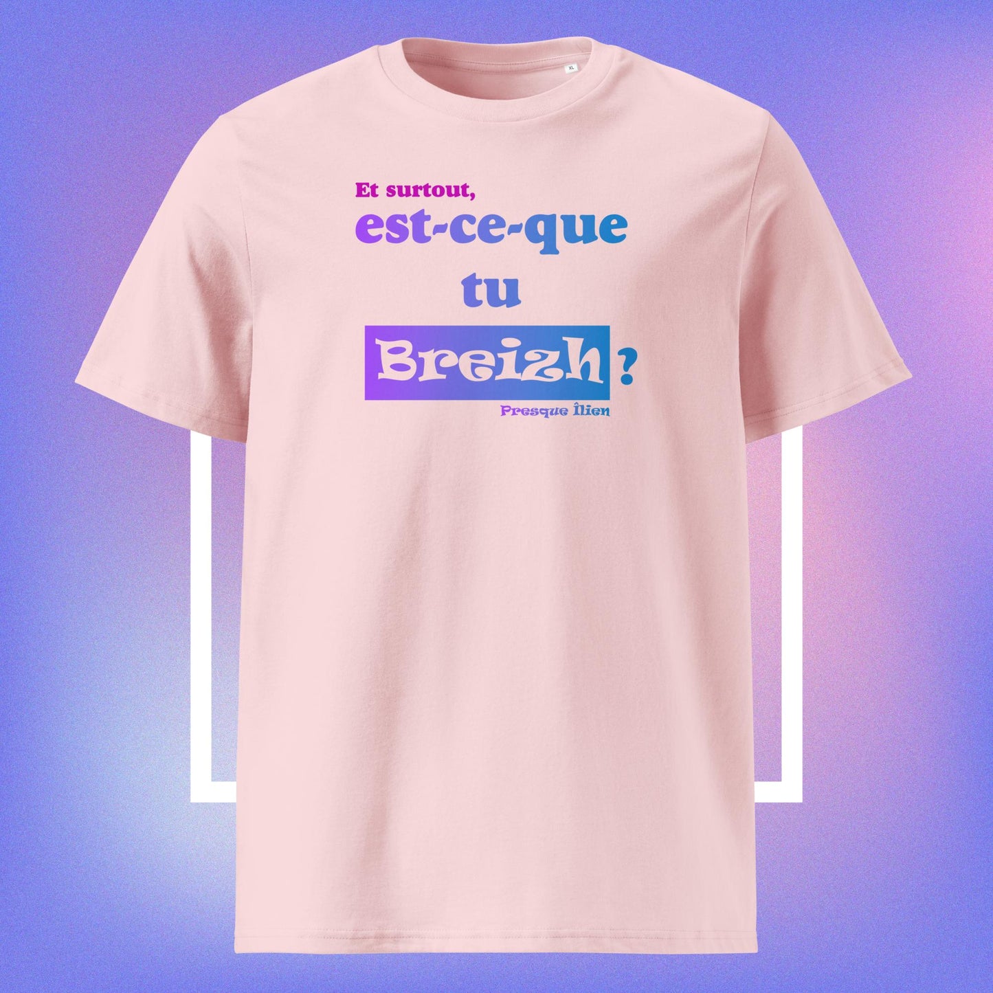 T-shirt Unisexe Coton Bio "Est-ce-que tu Breizh"