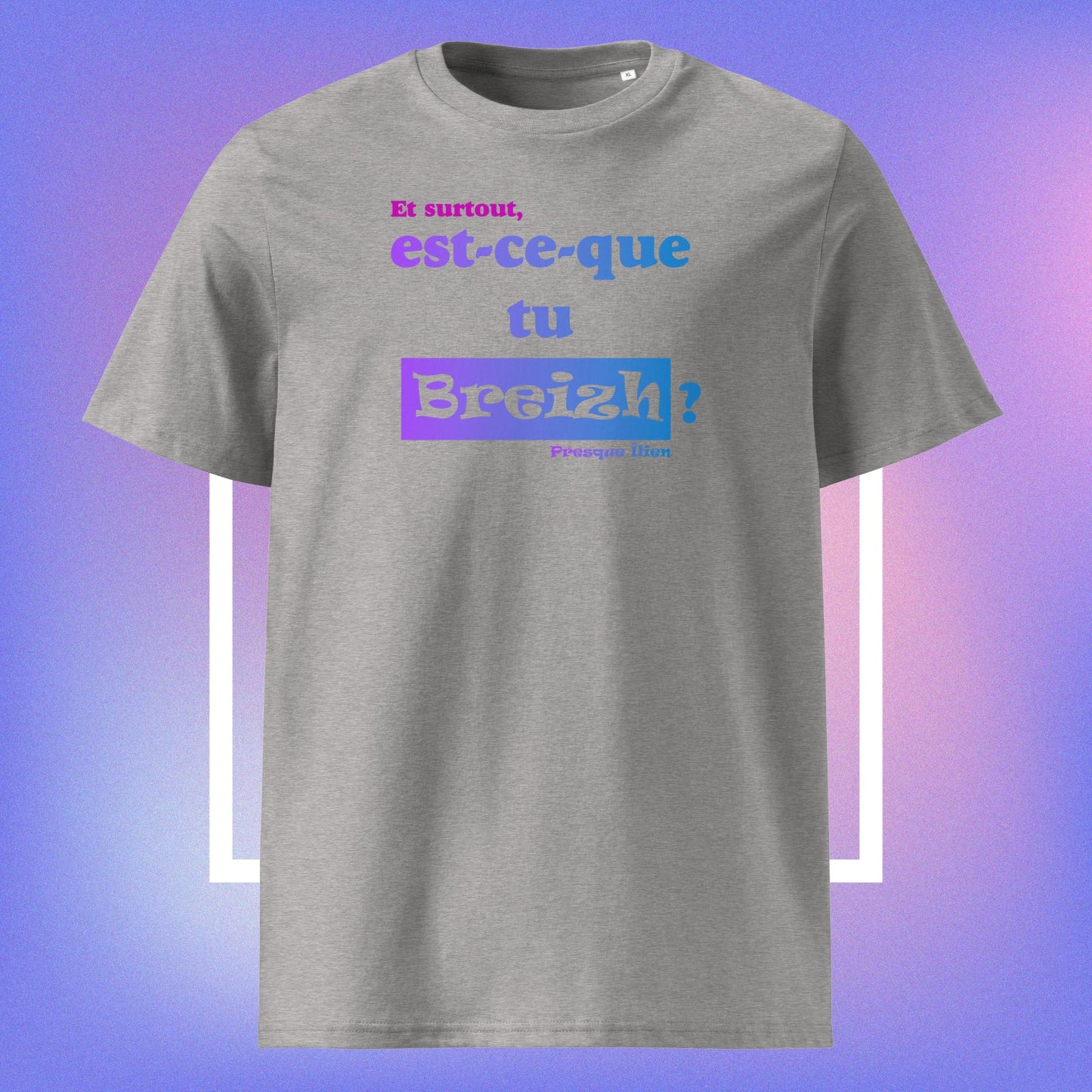 T-shirt Unisexe Coton Bio "Est-ce-que tu Breizh"